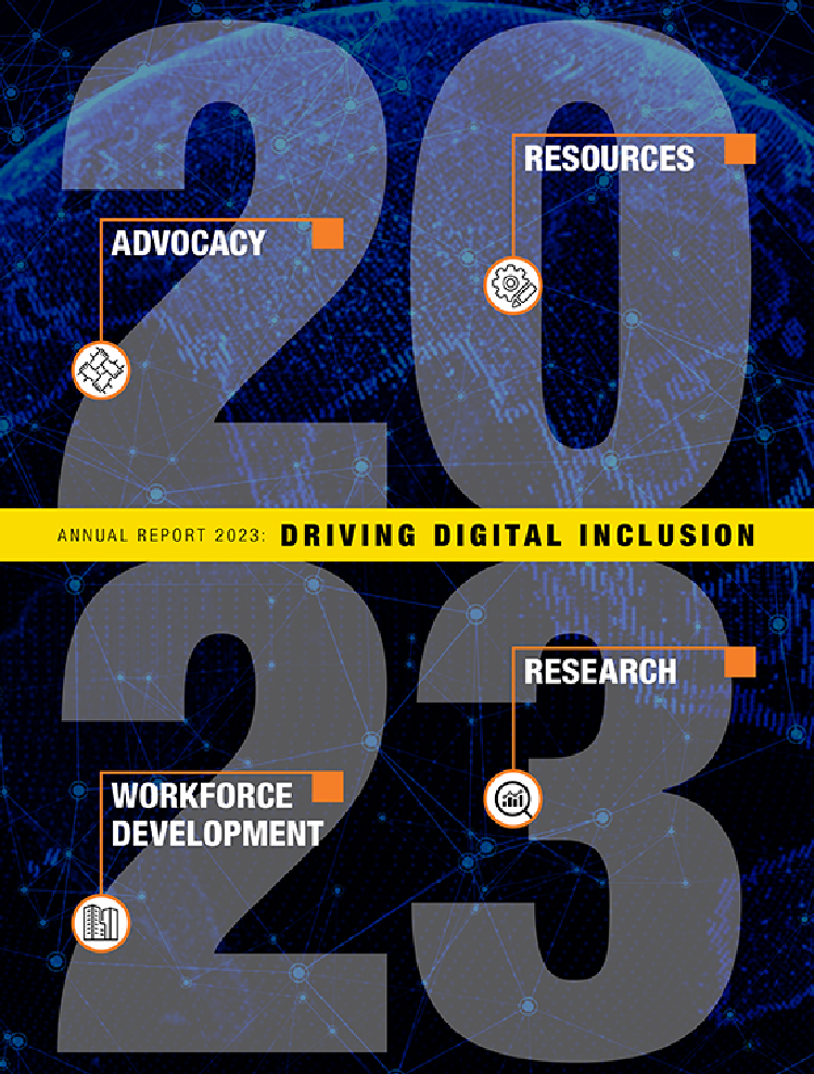 Driving Digital Inclusion. Advocacy, Resources, Workforce Development, Research. 