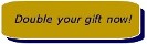 click here to double your gift