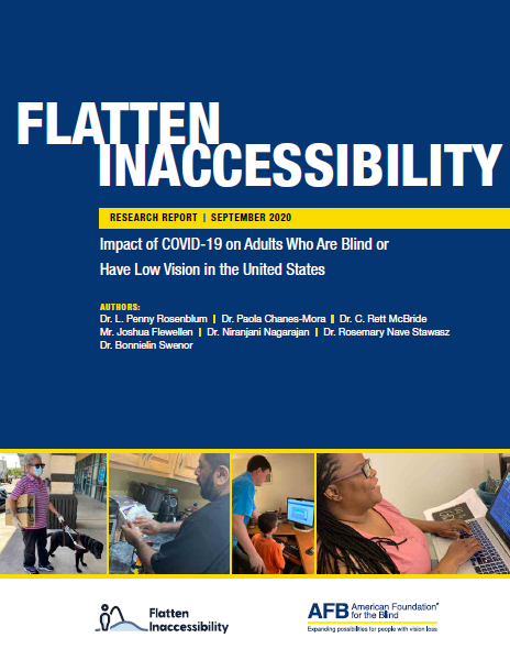 Flatten Inaccessibility report cover - dark blue background with white text and a montage of photos. Research report September 2020, Impact of COVID-19 on Blind and Visually Impaired Adults in the United States
