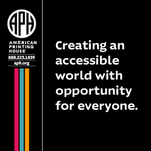 American Printing House (APH) Logo. 800-223-1839, aph.org. Creating an accessible world with opportunity for everyone.