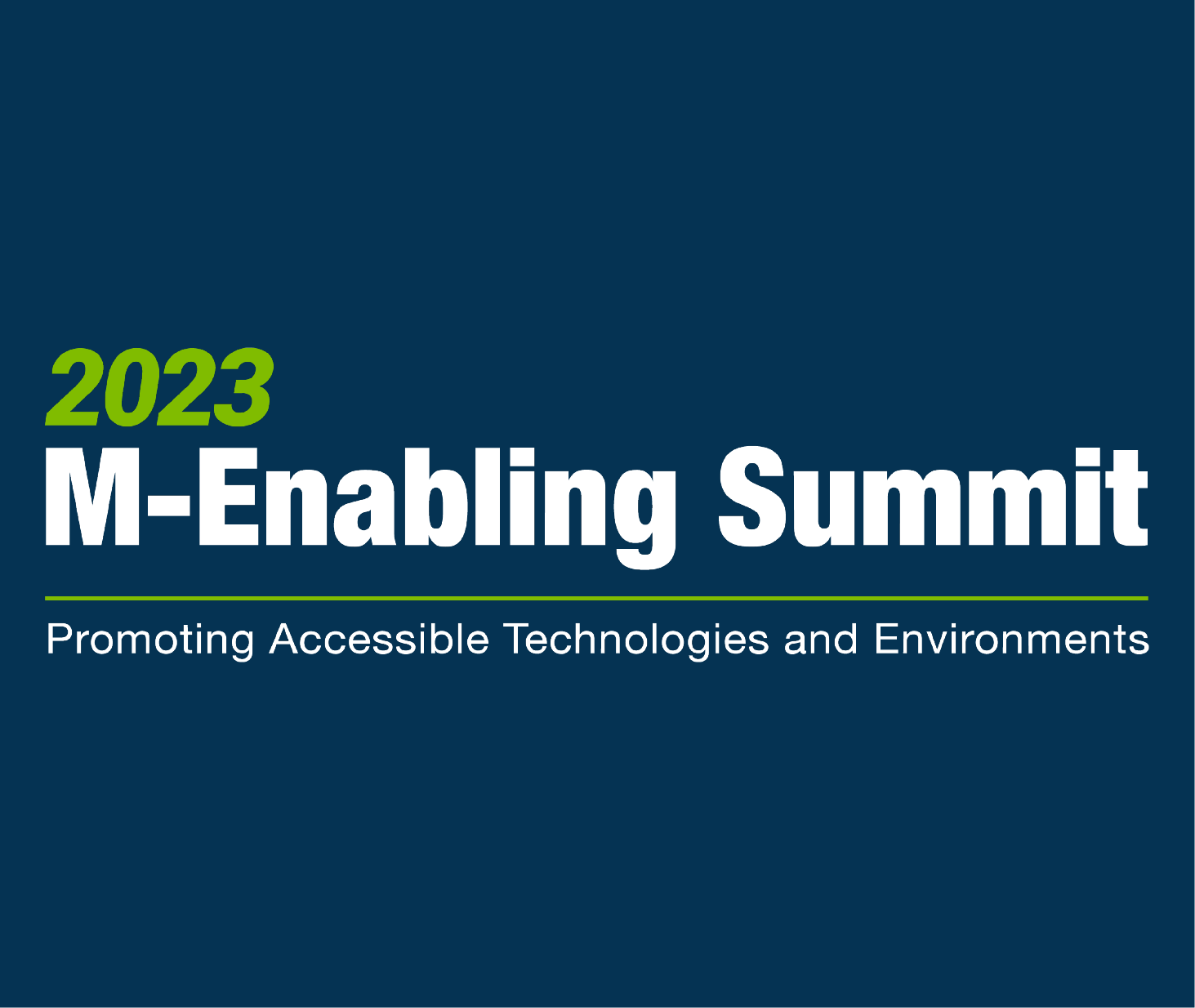 2023 M-Enabling Summit. Promoting accessible technologies and environments.