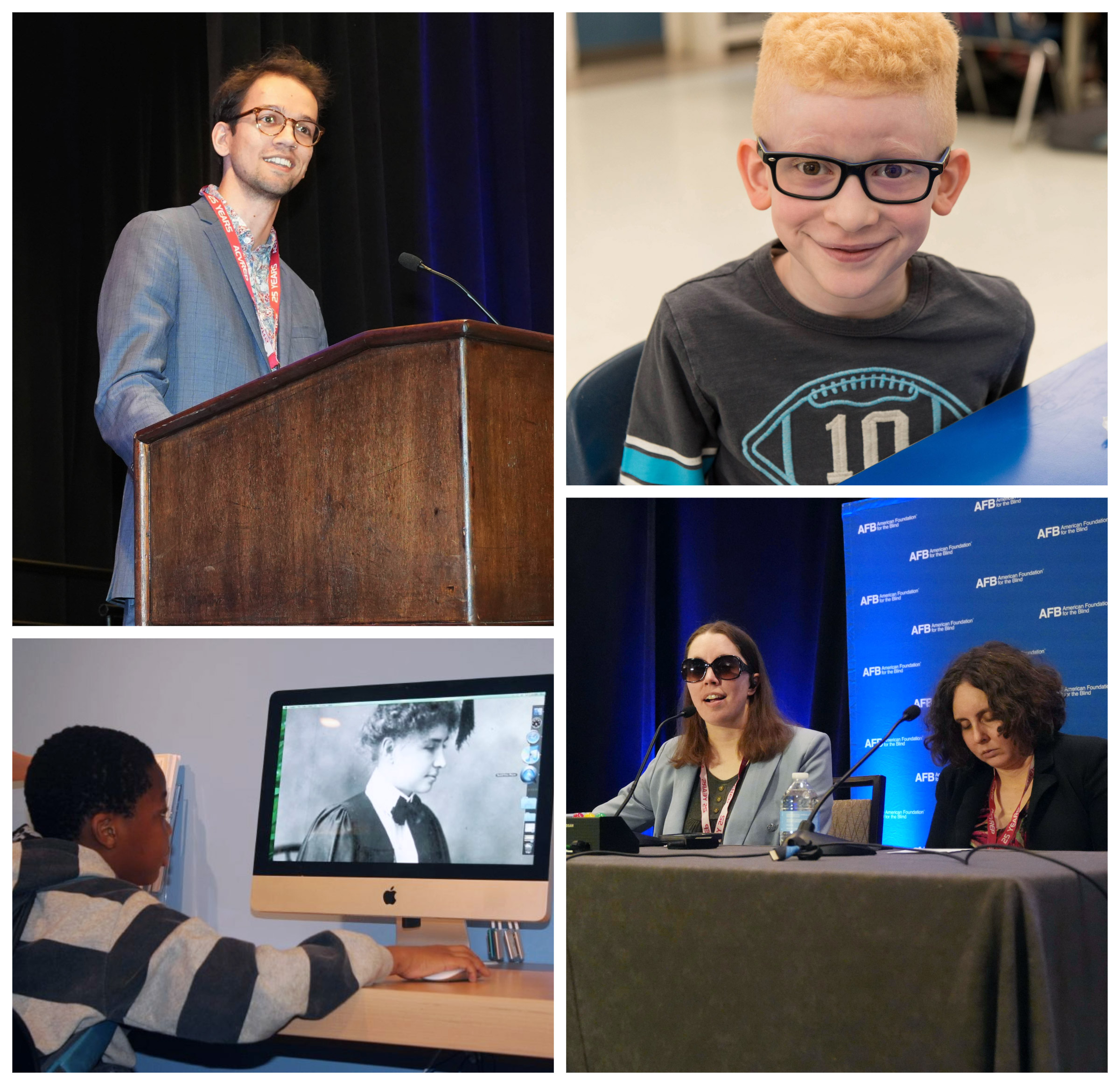 A collage of a young man speaking at a podium, a smiling young boy with low vision, a boy learning about Helen Keller, and two women presenting at an AFB event.